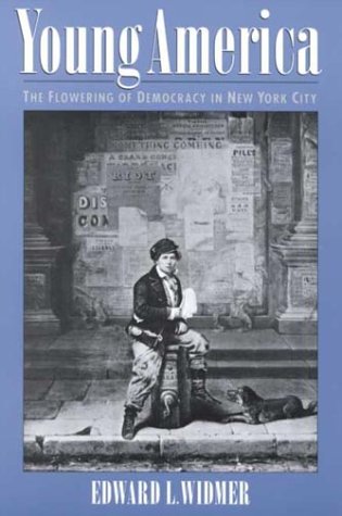 Young America The Flowering of Democracy in New York City  2000 9780195140620 Front Cover