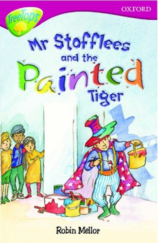 Oxford Reading Tree: Stage 10: TreeTops: Mr Stofflees and the Painted Tiger (Oxford Reading Tree Treetops) N/A 9780199168620 Front Cover
