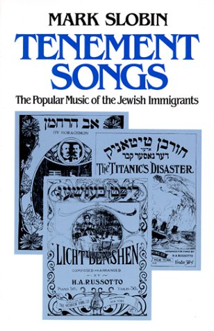 Tenement Songs The Popular Music of the Jewish Immigrants  1982 9780252065620 Front Cover