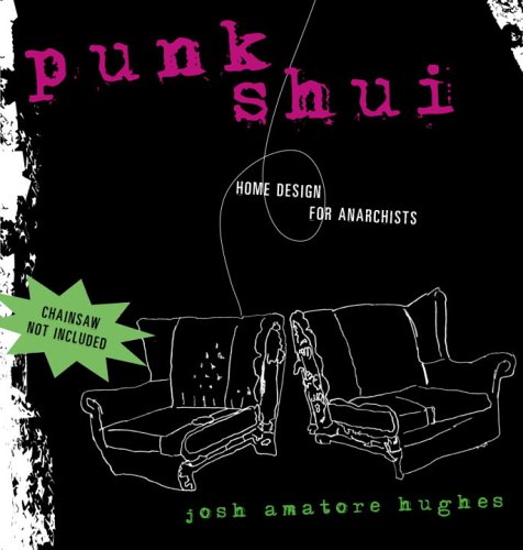Punk Shui Home Design for Anarchists  2006 9780307237620 Front Cover