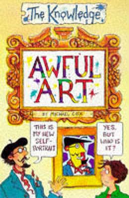 Awful Art (Knowledge) N/A 9780590192620 Front Cover