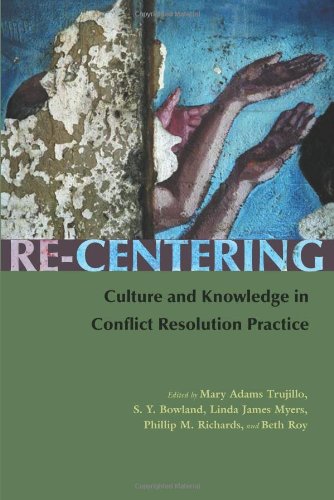Re-Centering Culture and Knowledge in Conflict Resolution Practice   2008 9780815631620 Front Cover