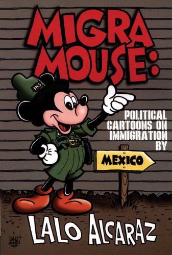 Migra Mouse Political Cartoons on Immigration  2004 9780971920620 Front Cover