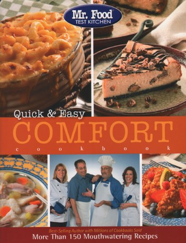 Mr. Food Test Kitchen Quick and Easy Comfort Cookbook More Than 150 Mouthwatering Recipes  2011 9780975539620 Front Cover