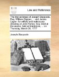 Trial of Joseph Stacpoole, Esq; William Gapper, and James Lagier For wilfully and maliciously shooting at John Parker, Esq; Tried N/A 9781171053620 Front Cover