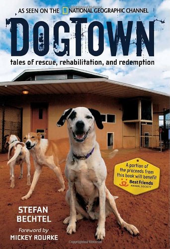 DogTown Tales of Rescue, Rehabilitation, and Redemption  2009 9781426205620 Front Cover