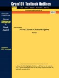 Outlines and Highlights for a First Course in Abstract Algebra by Rotman  2nd 9781428834620 Front Cover