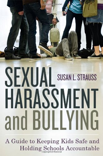 Sexual Harassment and Bullying A Guide to Keeping Kids Safe and Holding Schools Accountable  2011 9781442201620 Front Cover