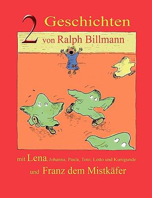 Zwei Geschichten Mit Lena, Johanna, Paula, Toto, Lotto und Kunigunde und Franz Dem Mistkäfer N/A 9783837025620 Front Cover