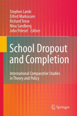 School Dropout and Completion International Comparative Studies in Theory and Policy  2011 9789048197620 Front Cover