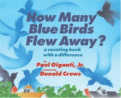 How Many Blue Birds Flew Away? A Counting Book with a Difference  2005 9780060007621 Front Cover