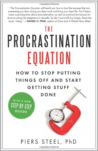 Procrastination Equation How to Stop Putting Things off and Start Getting Stuff Done  2012 9780061703621 Front Cover