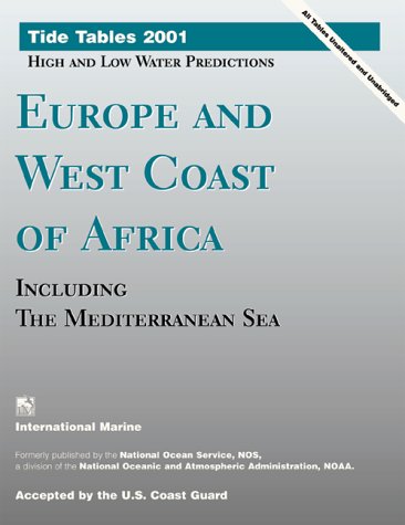 Tide Tables 2001 : Europe and the West Coast of Africa, Including the Mediterranean Sea  2000 9780071364621 Front Cover