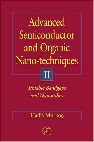 Advanced Semiconductor and Organic Nano-Techniques Part II Tunable Band-Gaps and Nano-tubes  2003 9780125070621 Front Cover