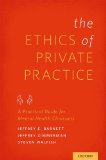 Ethics of Private Practice A Practical Guide for Mental Health Clinicians  2014 9780199976621 Front Cover