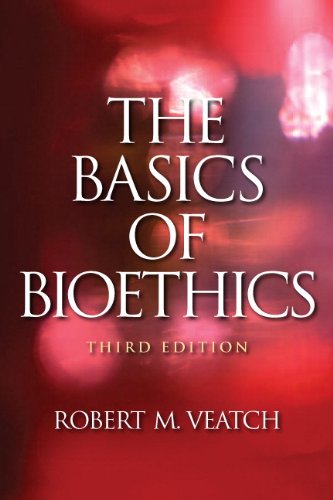 Basics of Bioethics  3rd 2012 (Revised) 9780205765621 Front Cover