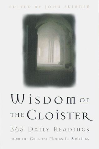 Wisdom of the Cloister 365 Daily Readings from the Greatest Monastic Writings N/A 9780385492621 Front Cover