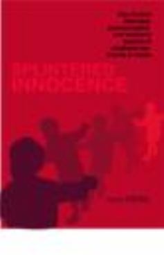Splintered Innocence The Intuitive Discovery and Psychology of Childhood War Trauma in Adults  2001 9780415223621 Front Cover