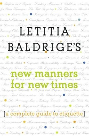 Letitia Baldrige's New Manners for New Times A Complete Guide to Etiquette  2003 9780743210621 Front Cover