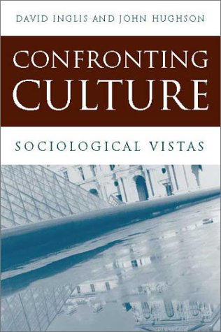 Confronting Culture Sociological Vistas  2003 9780745625621 Front Cover