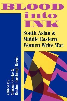 Blood into Ink South Asian and Middle Eastern Women Write War  1994 9780813386621 Front Cover