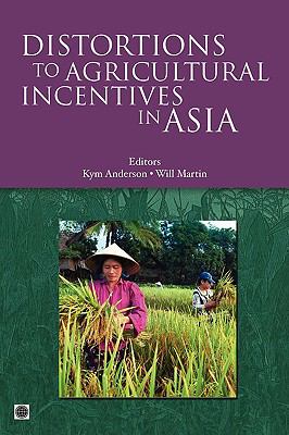 Distortions to Agricultural Incentives in Asia   2009 9780821376621 Front Cover