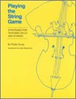 Playing the String Game Strategies for Teaching Cello and Strings 6th 1997 (Reprint) 9780962141621 Front Cover