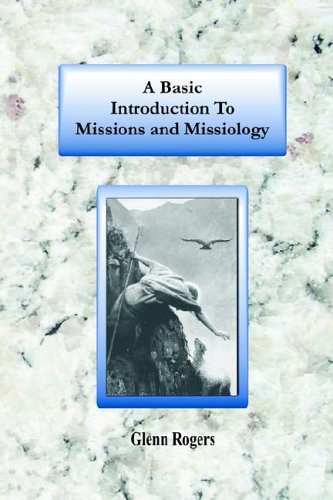 Basic Introduction to Missions and Missiology  2006 9780977439621 Front Cover