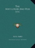 Mayflower and Her Log  N/A 9781169725621 Front Cover