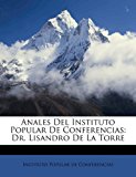 Anales Del Instituto Popular de Conferencias: Dr. Lisandro de la Torre  N/A 9781173078621 Front Cover