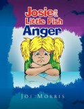 Josie and Little Fish : Anger N/A 9781441553621 Front Cover
