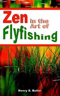 Zen in the Art of Flyfishing   2006 9781598581621 Front Cover