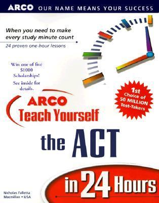 Arco Teach Yourself the ACT in 24 Hours  1999 9780028628622 Front Cover