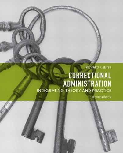Correctional Administration Integrating Theory and Practice 2nd 2012 (Revised) 9780135113622 Front Cover