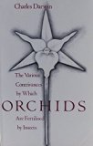 Various Contrivances by Which Orchids Are Fertilised by Insects  N/A 9780226136622 Front Cover