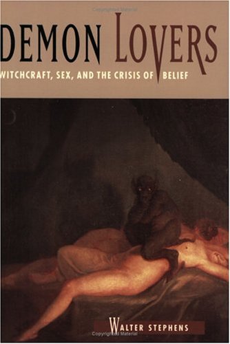 Demon Lovers Witchcraft, Sex, and the Crisis of Belief  2003 9780226772622 Front Cover