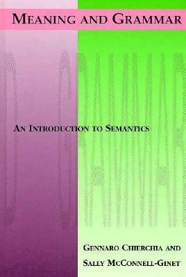 Meaning and Grammar An Introduction to Semantics  1990 9780262031622 Front Cover