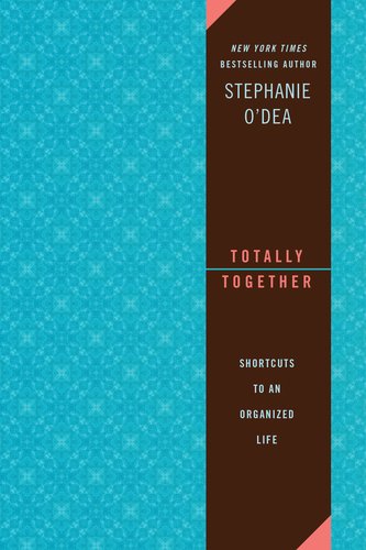 Totally Together Shortcuts to an Organized Life  2011 9780425241622 Front Cover