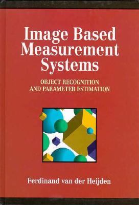 Image Based Measurement Systems Object Recognition and Parameter Estimation  1994 9780471950622 Front Cover