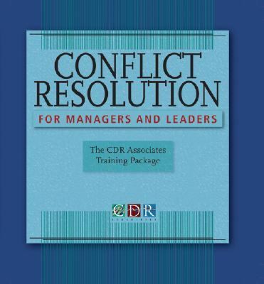 Conflict Resolution for Managers and Leaders, Trainer's Manual The CDR Associates Training Package  2007 9780787985622 Front Cover