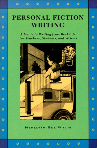 Personal Fiction Writing A Guide to Writing from Real Life for Teachers, Students and Writers 2nd 2000 (Revised) 9780915924622 Front Cover