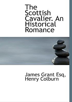 Scottish Cavalier an Historical Romance N/A 9781140356622 Front Cover