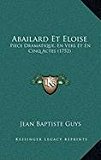 Abailard et Eloise Piece Dramatique, en Vers et en Cinq Actes (1752) N/A 9781168907622 Front Cover