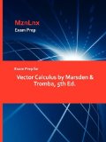 Exam Prep for Vector Calculus by Marsden and Tromba N/A 9781428869622 Front Cover