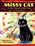 Missy Cat in the Heart of the Tree a Christmas Story A Christmas Story N/A 9781481028622 Front Cover