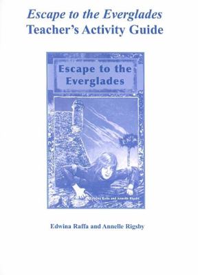 Escape to the Everglades Teacher's Activity Guide  Teachers Edition, Instructors Manual, etc.  9781561643622 Front Cover