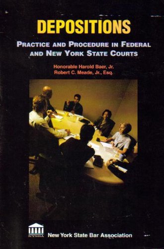 Depositions, Practice And Procedures in Federal And New York State Courts  2005 9781579691622 Front Cover