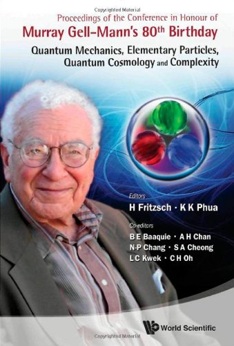 Proceedings of the Conference in Honour of Murray Gell-Mann's 80th Birthday Quantum Mechanics, Elementary Particles, Quantum Cosmology and Complexity  2010 9789814338622 Front Cover