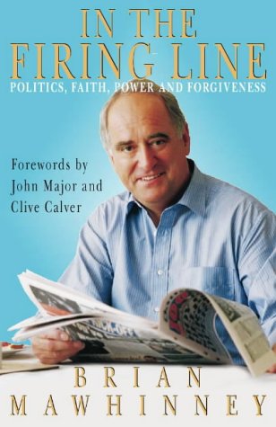 In the Firing Line Politics, Faith, Power and Forgiveness  1999 9780002740623 Front Cover