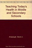 Teaching Today's Health in Middle and Secondary Schools N/A 9780023035623 Front Cover